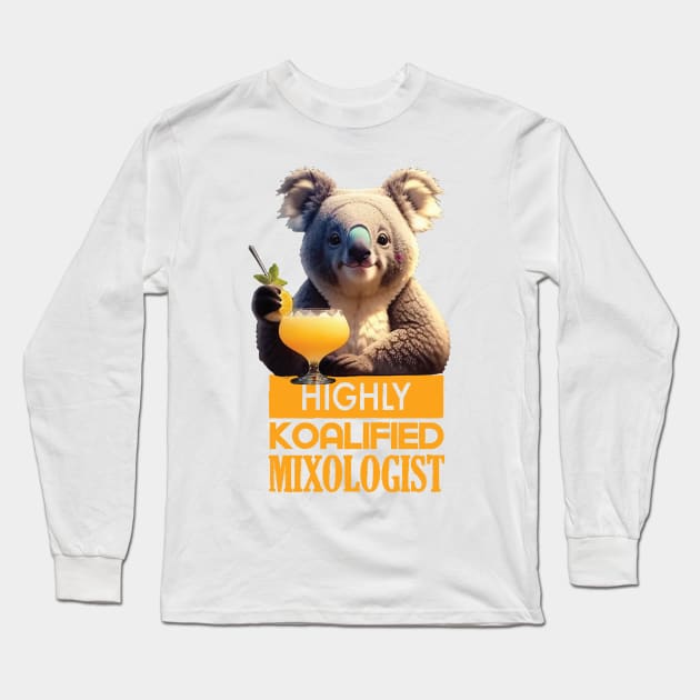 Just a Highly Koalified Mixologist Koala 8 Long Sleeve T-Shirt by Dmytro